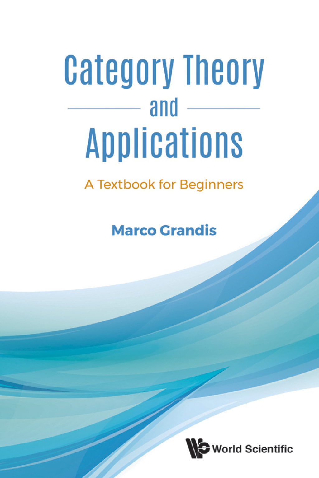 Category Theory and Applications A Textbook for Beginners eBook