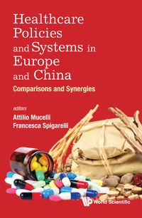 Cover image: HEALTHCARE POLICIES AND SYSTEMS IN EUROPE AND CHINA 9789813231214