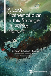 Cover image: LADY MATHEMATICIAN IN THIS STRANGE UNIVERSE, A: MEMOIRS 9789813231627