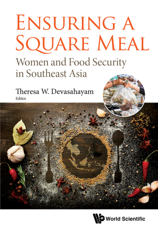 Cover image: Ensuring a Square Meal: Women and Food Security in Southeast Asia 9789813231894