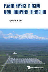 Omslagafbeelding: PLASMA PHYSICS IN ACTIVE WAVE IONOSPHERE INTERACTION 9789813232129
