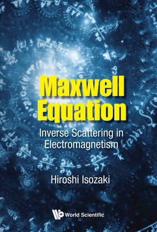 Imagen de portada: Maxwell Equation: Inverse Scattering in Electromagnetism 9789813232693
