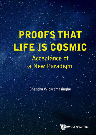 表紙画像: Proofs that Life is Cosmic: Acceptance of a New Paradigm 9789813233102