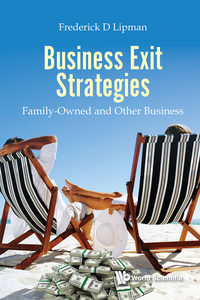 Cover image: Business Exit Strategies: Family-Owned and Other Business 9789813233218