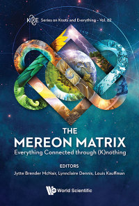 Cover image: MEREON MATRIX, THE: EVERYTHING CONNECTED THROUGH (K)NOTHING 9789813233553