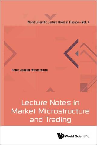 صورة الغلاف: Lecture Notes in Market Microstructure and Trading 9789813234093