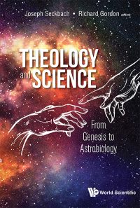 Imagen de portada: THEOLOGY AND SCIENCE: FROM GENESIS TO ASTROBIOLOGY 9789813235038