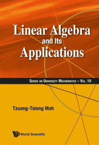 Cover image: LINEAR ALGEBRA AND ITS APPLICATIONS 9789813235427