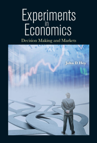 Titelbild: EXPERIMENTS IN ECONOMICS: DECISION MAKING AND MARKETS 9789813235809