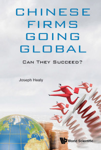 Cover image: Chinese Firms Going Global: Can They Succeed? 9789813235939