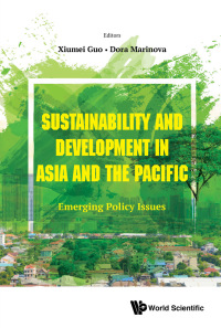 表紙画像: Sustainability and Development in Asia and the Pacific: Emerging Policy Issues 9789813235991