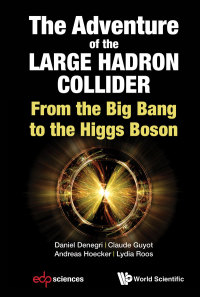 Cover image: ADVENTURE OF THE LARGE HADRON COLLIDER, THE 9789813236080