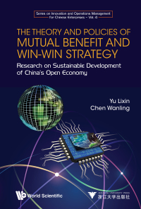 表紙画像: Theory And Policies Of Mutual Benefit And Win-win Strategy, The: Research On Sustainable Development Of China's Open Economy 9789813235151