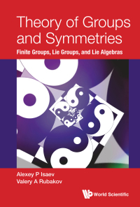 Imagen de portada: Theory of Groups and Symmetries: Finite Groups, Lie Groups, and Lie Algebras 9789813236851