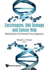 Cover image: Carcinogens, DNA Damage and Cancer Risk: Mechanisms of Chemical Carcinogenesis 9789813237193