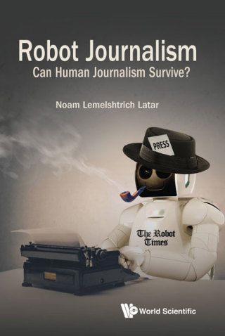 Imagen de portada: Robot Journalism: Can Human Journalism Survive? 9789813237339