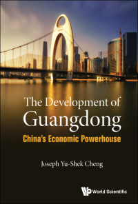 Omslagafbeelding: DEVELOPMENT OF GUANGDONG, THE: CHINA'S ECONOMIC POWERHOUSE 9789813237360
