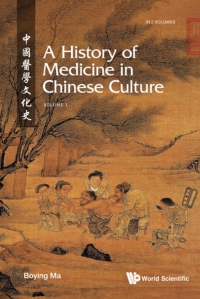 Cover image: A History of Medicine in Chinese Culture:In 2 Volumes 9789813237964