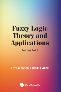 Omslagafbeelding: FUZZY LOGIC THEORY AND APPLICATIONS (PART I AND PART II) 9789813238176