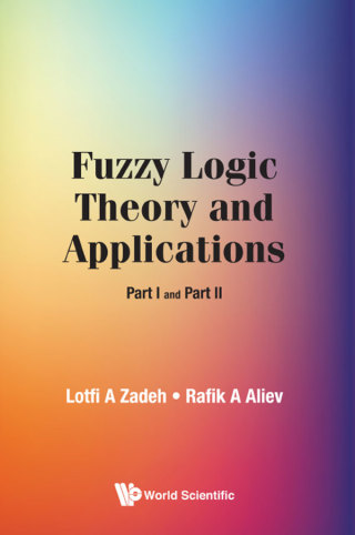 Cover image: Fuzzy Logic Theory and Applications: Part I and Part II 9789813238176