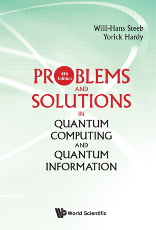 Imagen de portada: Problems and Solutions in Quantum Computing and Quantum Information 4th edition 9789813238404
