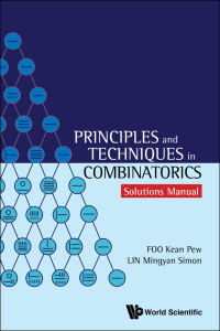 Imagen de portada: PRINCIPLES AND TECHNIQUES IN COMBINATORICS: SOLUTIONS MANUAL 9789813238848