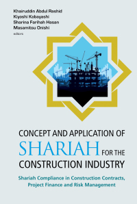Omslagafbeelding: CONCEPT AND APPLICATION OF SHARIAH FOR THE CONSTRUCTION 9789813238909