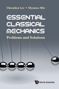 صورة الغلاف: ESSENTIAL CLASSICAL MECHANICS: PROBLEMS AND SOLUTIONS 9789813270053