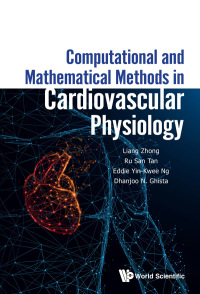Cover image: COMPUTATIONAL & MATH METHODS IN CARDIOVASCULAR PHYSIOLOGY 9789813270633