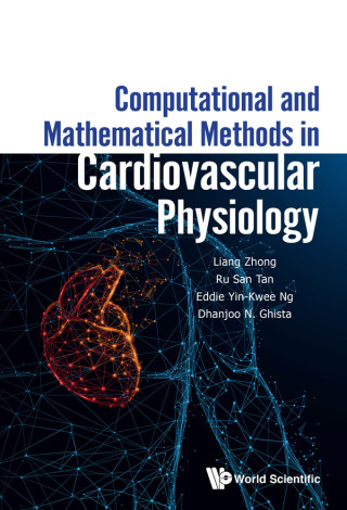 Cover image: Computational and Mathematical Methods in Cardiovascular Physiology 9789813270633