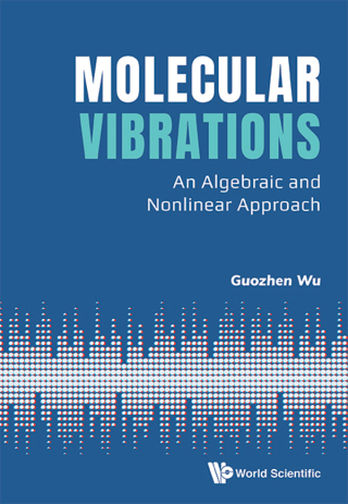 Cover image: Molecular Vibrations: An Algebraic and Nonlinear Approach 9789813270695