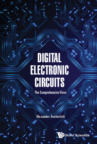 Titelbild: DIGITAL ELECTRONIC CIRCUITS: THE COMPREHENSIVE VIEW 9789813270725