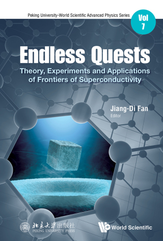 Cover image: Endless Quests: Theory, Experiments and Applications of Frontiers of Superconductivity 9789813270787