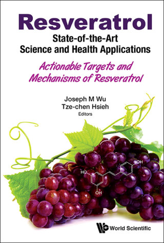 Cover image: Resveratrol: State-of-the-Art Science and Health Applications: Actionable Targets and Mechanisms of Resveratrol 9789813270909