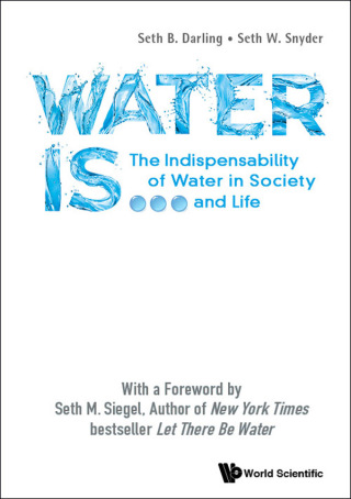 Cover image: Water Is ...: The Indispensability of Water in Society and Life 9789813271395