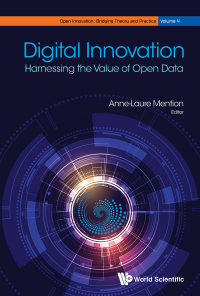 Cover image: DIGITAL INNOVATION: HARNESSING THE VALUE OF OPEN DATA 9789813271630