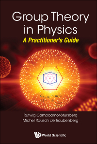 Titelbild: GROUP THEORY IN PHYSICS: A PRACTITIONER'S GUIDE 9789813273603