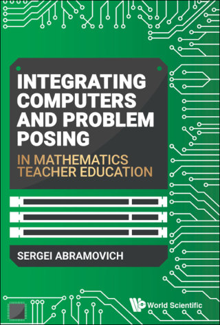 Cover image: Integrating Computers and Problem Posing in Mathematics Teacher Education 9789813273917