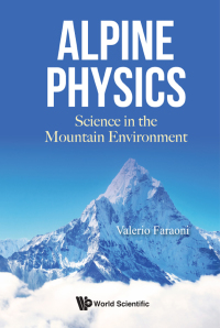 Cover image: ALPINE PHYSICS: SCIENCE IN THE MOUNTAIN ENVIRONMENT 9789813274204