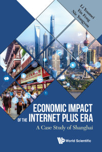 Cover image: ECONOMIC IMPACT OF THE INTERNET PLUS ERA 9789813272514