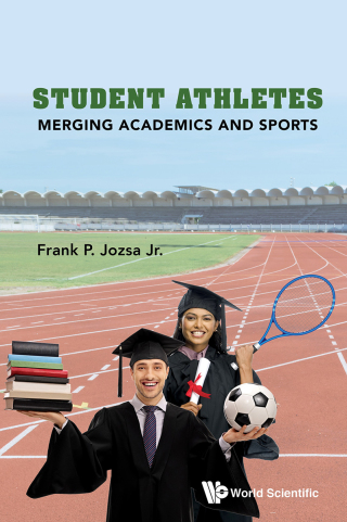 Cover image: Student Athletes: Merging Academics and Sports 9789813275041