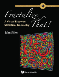 Cover image: FRACTALIZE THAT!: A VISUAL ESSAY ON STATISTICAL GEOMETRY 9789813275164