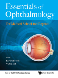 Cover image: ESSENTIALS OF OPHTHALMOLOGY: FOR MEDICAL SCHOOL AND BEYOND 9789813275591