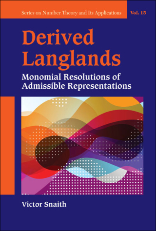 Cover image: Derived Langlands: Monomial Resolutions of Admissible Representations 9789813275744
