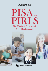 Omslagafbeelding: PISA AND PIRLS: THE EFFECTS OF CULTURE & SCHOOL ENVIRONMENT 9789813276536
