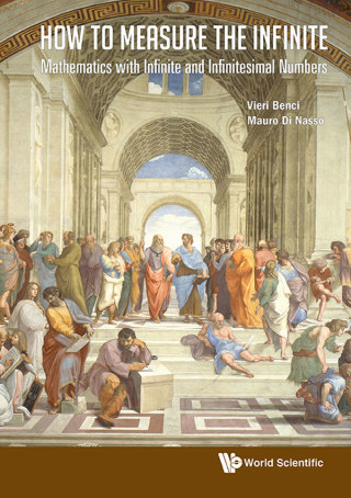 Cover image: How to Measure the Infinite: Mathematics with Infinite and Infinitesimal Numbers 9789812836373