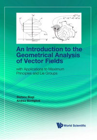 Cover image: INTRODUCTION TO THE GEOMETRICAL ANALYSIS OF VECTOR FIELDS 9789813276611