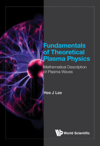 Cover image: FUNDAMENTALS OF THEORETICAL PLASMA PHYSICS 9789813276758