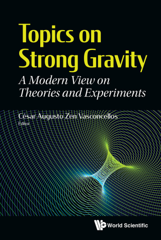 صورة الغلاف: Topics on Strong Gravity: A Modern View on Theories and Experiments 3rd edition 9789813277335