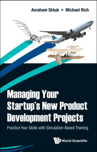 Cover image: MANAGING YOUR STARTUP'S NEW PRODUCT DEVELOPMENT PROJECTS 9789813277540